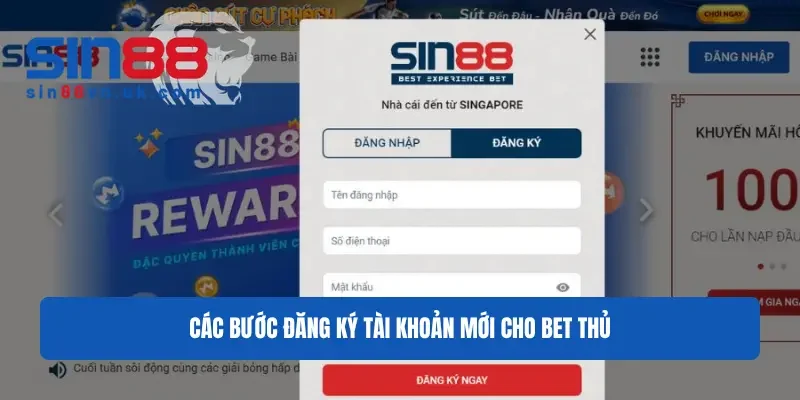 Các bước đăng ký tài khoản Sin88 mới cho bet thủ Các bước đăng ký tài khoản Sin88 mới cho bet thủ