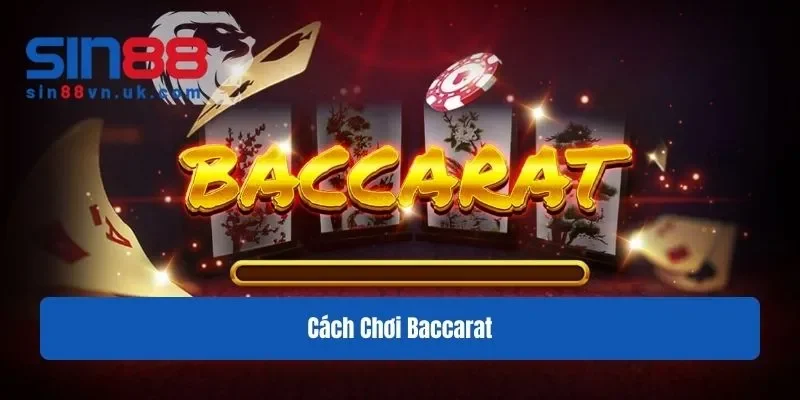 Cách chơi baccarat