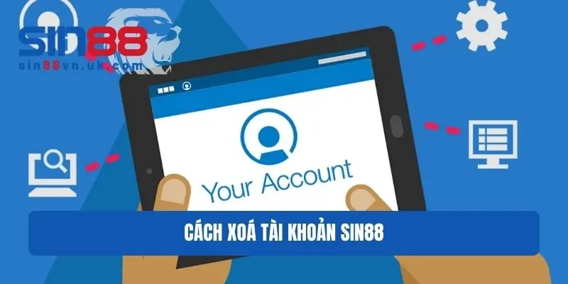 Cách xoá tài khoản Sin88