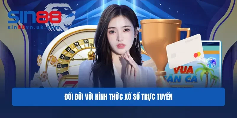 Đổi đời với hình thức xổ số trực tuyến Đổi đời với hình thức xổ số trực tuyến