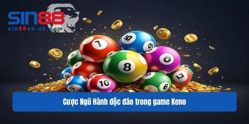 Cược Ngũ Hành độc đáo trong game Keno Cược Ngũ Hành độc đáo trong game Keno