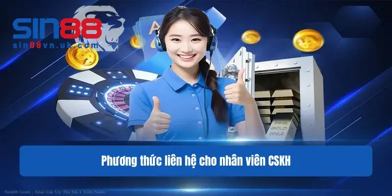Phương thức liên hệ cho nhân viên CSKH Phương thức liên hệ cho nhân viên CSKH