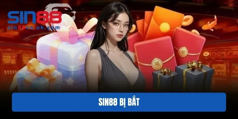 Sin88 bị bắt